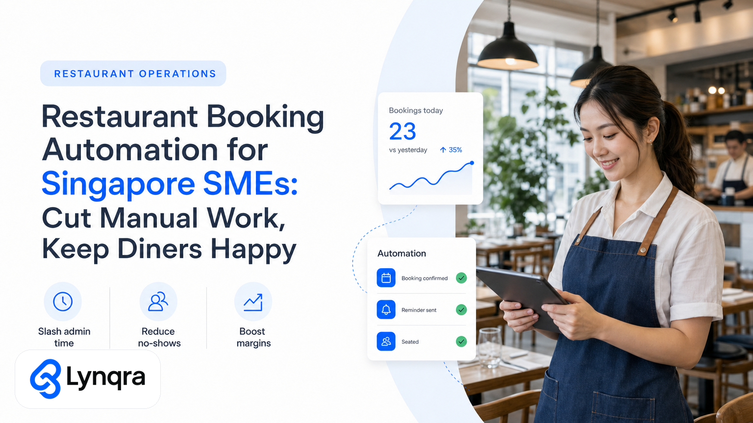 Restaurant Booking Automation for Singapore SMEs: Cut Manual Work, Keep Diners Happy